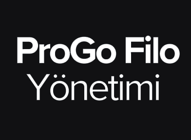 ProGo Filo Yönetimi, Filonuz parmaklarınızın ucunda…
